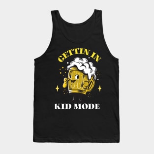 Gettin' In Kid Mode Mug of Beer Tank Top